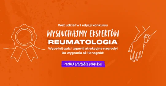I edycja Konkursu „Quiz wiedzy – Wysłuchajmy Ekspertów - Reumatologia”: Weź udział w quizie wiedzy i zgarnij atrakcyjne nagrody!