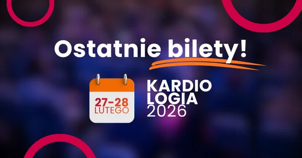 🔔 XV Kongres Akademii po Dyplomie KARDIOLOGIA już 27-28 lutego! Informacje dla uczestników >