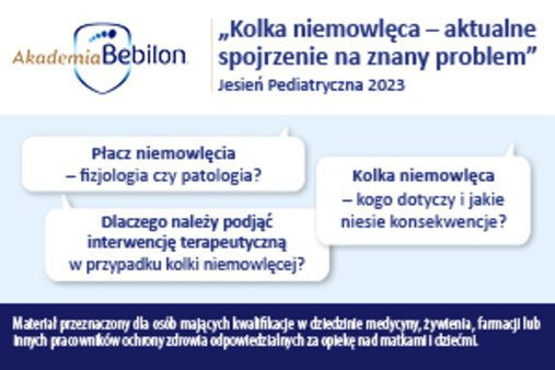 Kolka niemowlęca - aktualne spojrzenie na znany problem - Dr hab. n. med. Paulina Krawiec