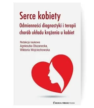 Serce kobiety. Odmienności diagnostyki i terapii chorób układu krążenia u kobiet