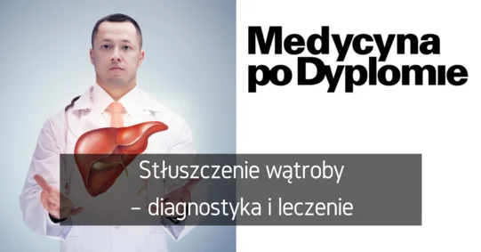 Stłuszczenie wątroby – diagnostyka i leczenie