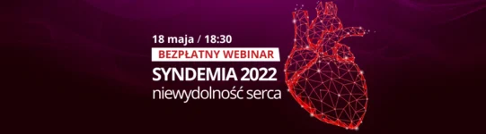 Dziś o 18:30: bezpłatny webinar SYNDEMIA 2022 - niewydolność serca