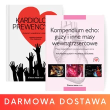 Pakiet: Kompendium echo: guzy i inne masy wewnątrzsercowe. Masy zastawkowe i pozazastawkowe serca + Kardiologia prewencyjna. Wydanie II uzupełnione i rozszerzone