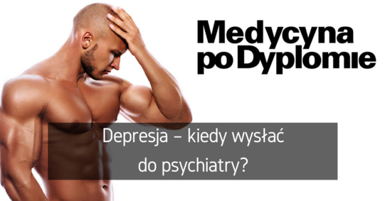 Depresja – kiedy wysłać do psychiatry?