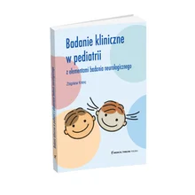 Badanie kliniczne w pediatrii z elementami badania neurologicznego