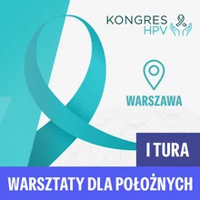 Warsztaty praktyczne dla położnych z zakresu pobierania materiału z szyjki macicy na podłoże płynne. Nowa formuła profilaktyki raka szyjki macicy opartej na diagnostyce HR  HPV – tura I
