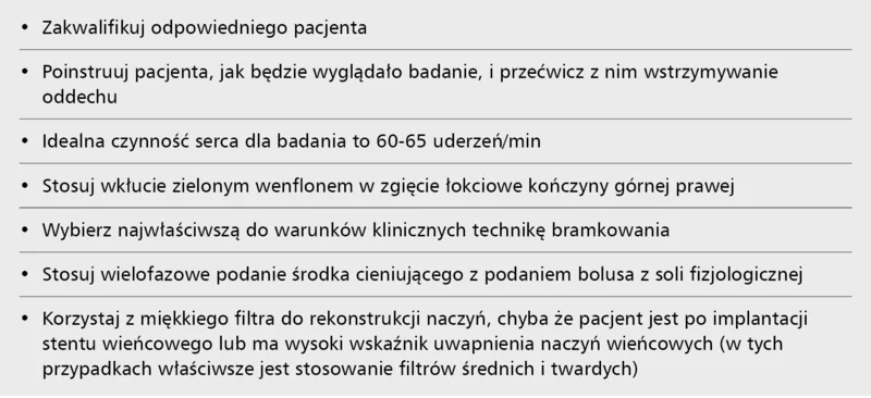 Tabela. Warunki zapewnienia wysokiej jakości obrazu w badaniu TK Wytyczne dotyczące optymalizacji badań serca metodą TK wg J. Stirrup, British Institute of Radiology.