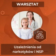 Warsztat - Uzależnienia od narkotyków i NSP (TURA II 12.04, 15:00-16:30)