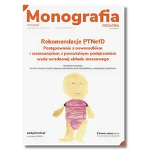 Monografia. Rekomendacje PTNefD. Postępowanie z noworodkiem i niemowlęciem z prenatalnym podejrzeniem wady wrodzonej układu moczowego