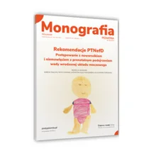 Monografia. Rekomendacje PTNefD. Postępowanie z noworodkiem i niemowlęciem z prenatalnym podejrzeniem wady wrodzonej układu moczowego