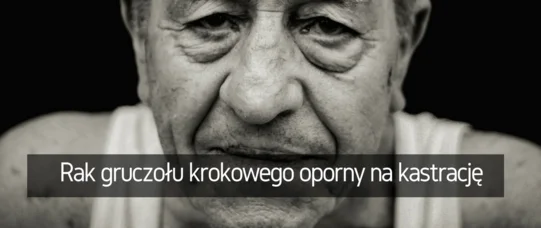 Rak gruczołu krokowego oporny na kastrację