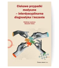 Ciekawe przypadki medyczne – interdyscyplinarna diagnostyka i leczenie