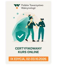 Certyfikowany Kurs Online Polskiego Towarzystwa Wakcynologii - Kwalifikacja do szczepień dzieci i dorosłych. IX edycja
