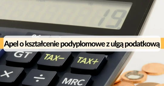 Apel o kształcenie podyplomowe z ulgą podatkową