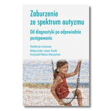 Zaburzenie ze spektrum autyzmu. Od diagnostyki po odpowiednie postępowanie
