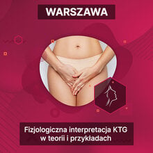 Warsztat - Fizjologiczna interpretacja KTG w teorii i przykładach (3.10 | 11:00-14:00)