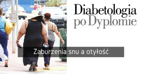 Wpływ zaburzeń snu na gospodarkę węglowodanową, otyłość i choroby układu krążenia