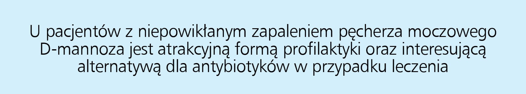 D-mannoza w profilaktyce i leczeniu zakażeń układu moczowego w dobie antybiotykooporności