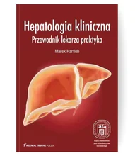 Hepatologia kliniczna. Przewodnik lekarza praktyka