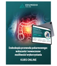 Kurs online - Endoskopia przewodu pokarmowego: wskazania i nowoczesne możliwości wykorzystania