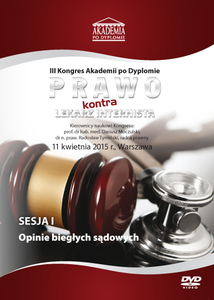 Film DVD - III Kongres Akademii po Dyplomie Prawo kontra lekarz internista 11.04.2015 r.  SESJA 1 - DVD 1