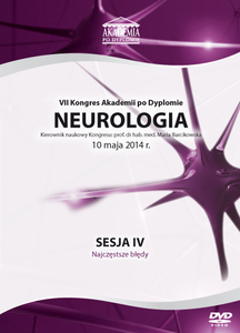 Film DVD - VII Kongres Akademii po Dyplomie Neurologia, 10.05.2014 r. DVD 4 - SESJA 4
