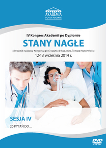 Film DVD - IV Kongres Akademii po Dyplomie STANY NAGŁE, 12-13 września 2014 r.  DVD 4 - SESJA 4