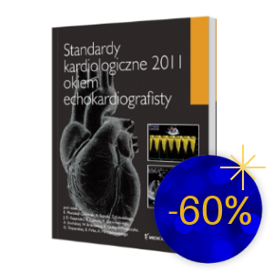 Standardy kardiologiczne 2011 okiem echokardiografisty | Noworoczna Wyprzedaż -60%