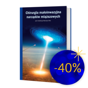 Chirurgia małoinwazyjna narządów miąższowych | Noworoczna Wyprzedaż -40%
