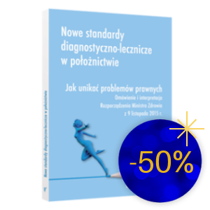 Nowe standardy diagnostyczno-lecznicze w położnictwie | Noworoczna Wyprzedaż -50%