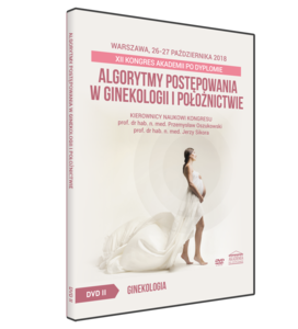 Film DVD - XII Kongres Akademii po Dyplomie - Algorytmy postępowania w ginekologii i położnictwie, 26-27 października 2018, Warszawa - SESJA II