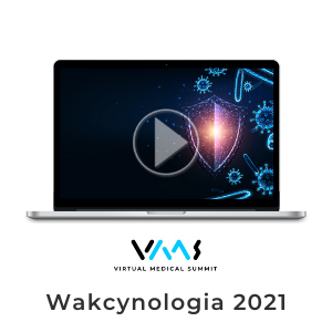 Wakcynologia 2021 - dostęp online do nagrań z kongresu Virtual Medical Summit