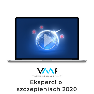 Eksperci o szczepieniach 2020 - dostęp online do nagrań z kongresu Virtual Medical Summit