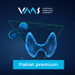 PAKIET PREMIUM - Virtual Medical Summit Endokrynologia 2022
