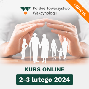 Certyfikowany Kurs Online Polskiego Towarzystwa Wakcynologiii - Szczepienia ochronne ze szczególnym uwzględnieniem szczepień osób starszych i uzupełnienia zaległych szczepień. I edycja