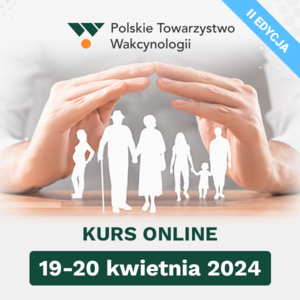 Certyfikowany Kurs Online Polskiego Towarzystwa Wakcynologiii - Szczepienia ochronne ze szczególnym uwzględnieniem szczepień osób starszych i uzupełnienia zaległych szczepień. II edycja