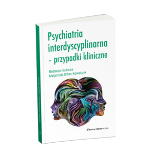 Psychiatria interdyscyplinarna – przypadki kliniczne