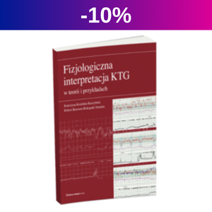 Fizjologiczna interpretacja KTG w teorii i przykładach