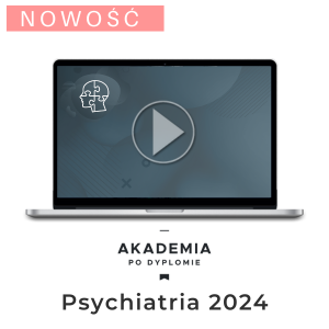 Dostęp do medVOD: Akademia po Dyplomie Psychiatria 2024