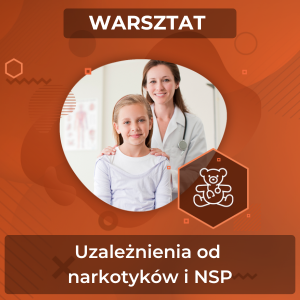 Warsztat - Uzależnienia od narkotyków i NSP (11.04, 15:00-16:30)